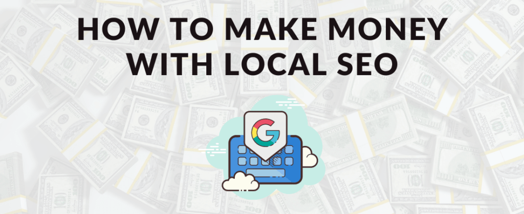 How to make money with local seo