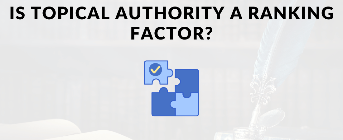 Is Topical Authority A Ranking Factor in SEO?