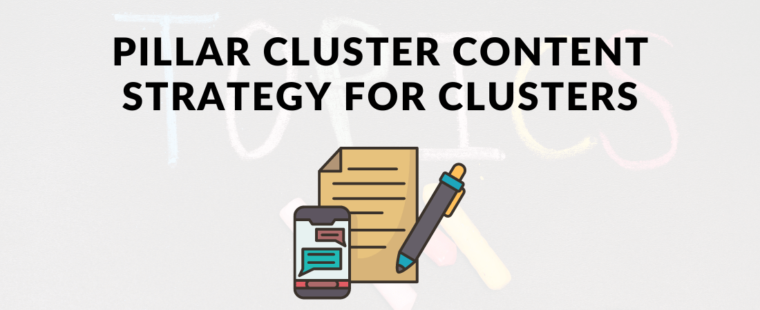 Pillar Cluster Content Strategy for Clusters