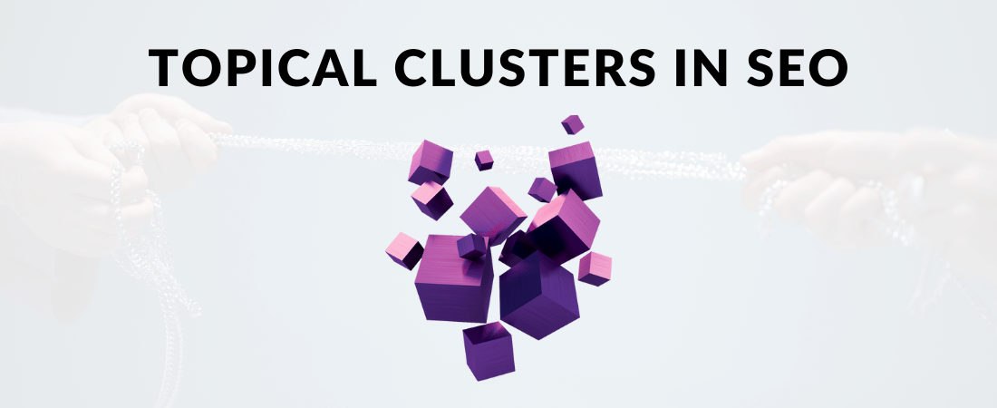 Topical Clusters In SEO