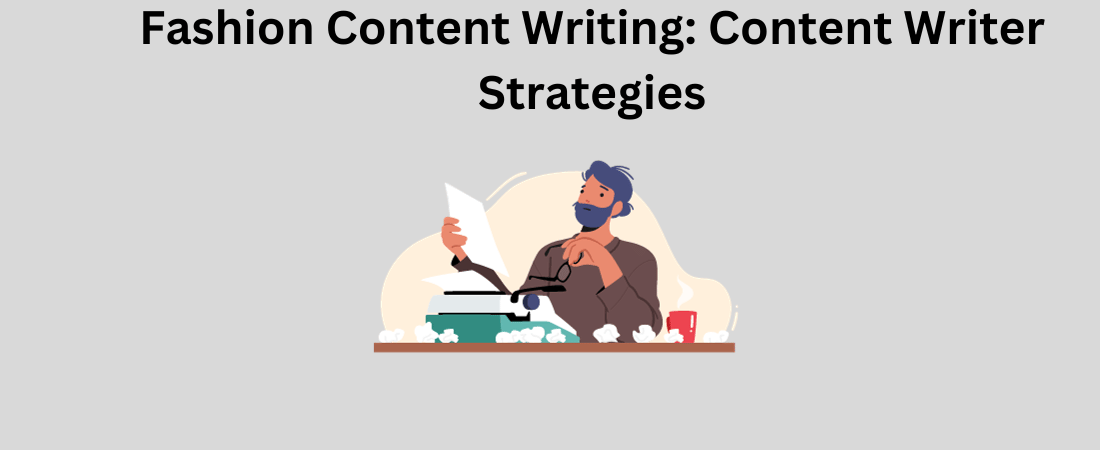 Fashion Content Writing: Content Writer Strategies