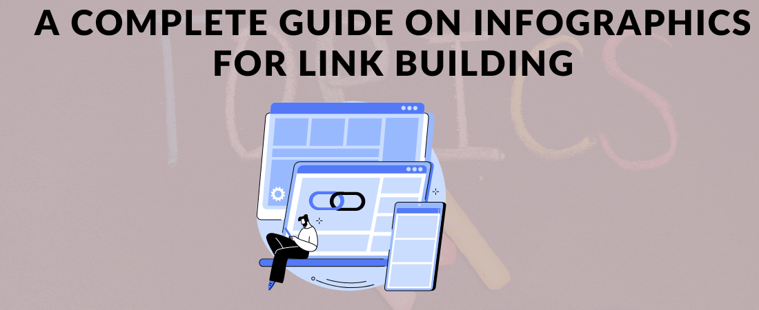 A Complete Guide on infographics for link building
