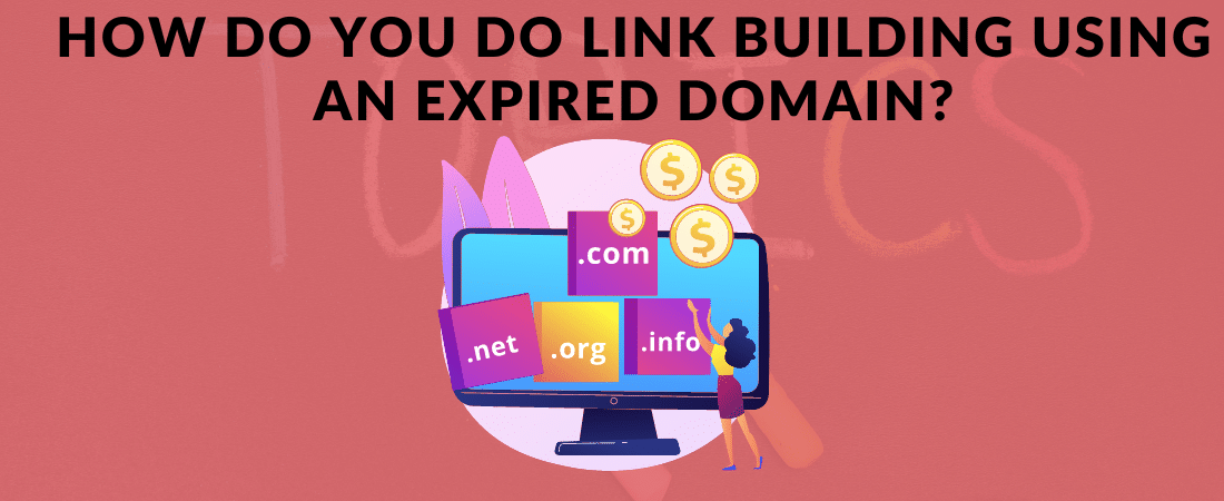 How do you do link building using an expired domain?