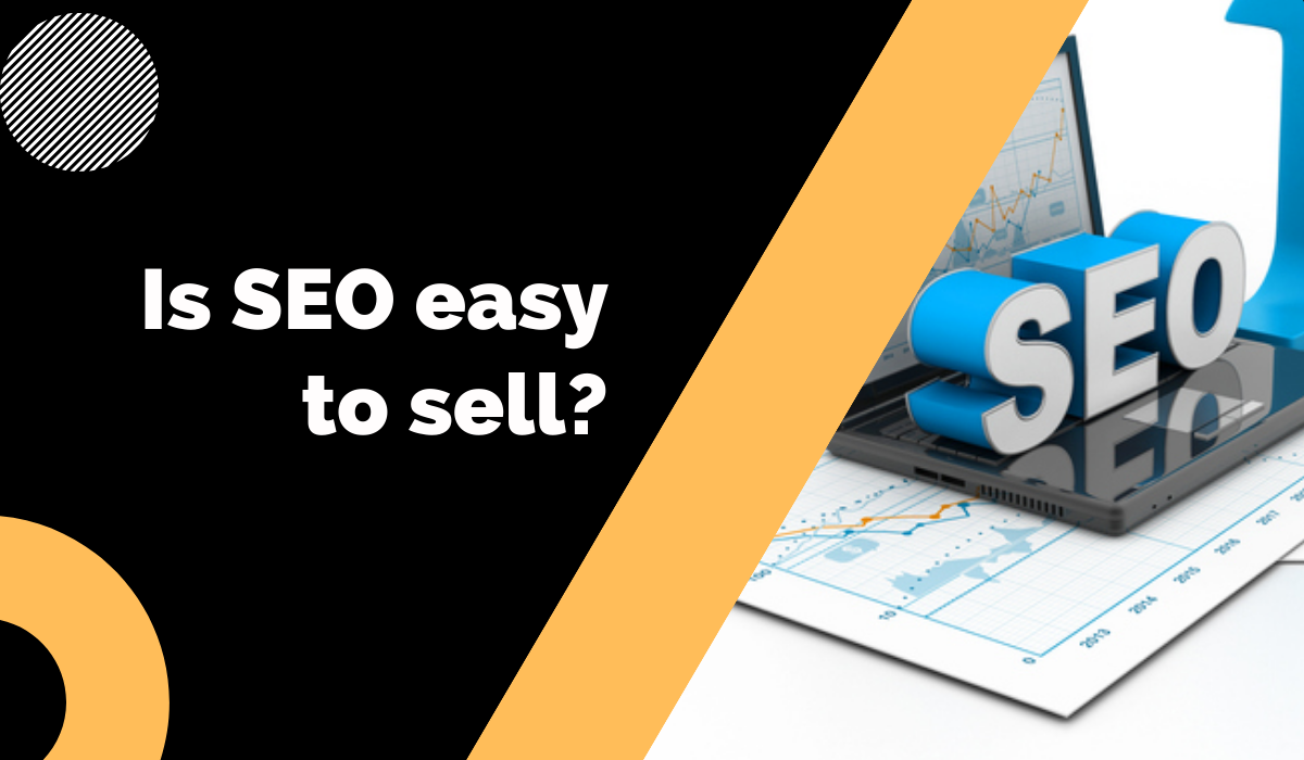 Is SEO easy to sell?