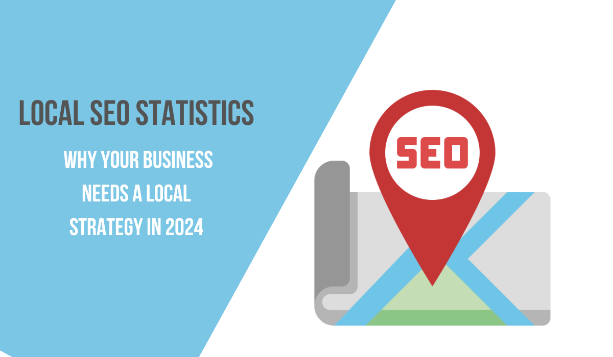 Local-SEO-Statistics-Why-Your-Business-Needs-a-Local-Strategy-in-2024