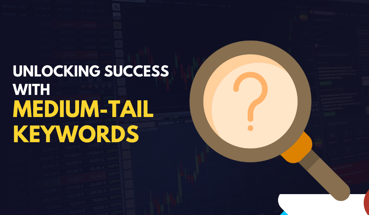 Unlocking-Success-with-Medium-Tail-Keywords-1