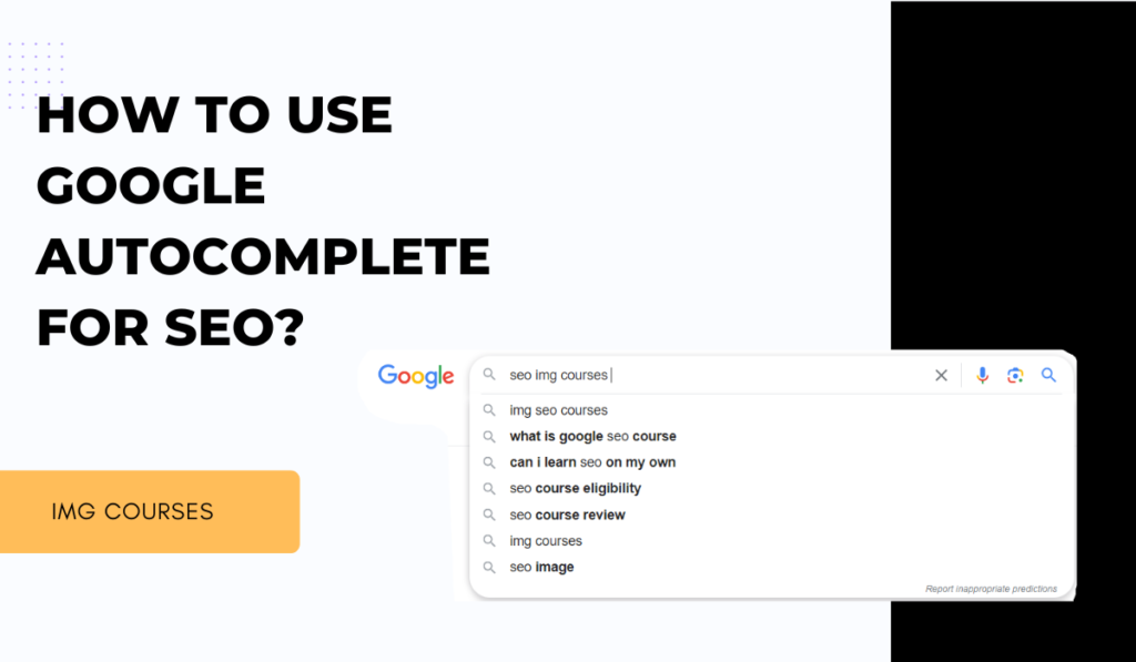 How To Use Google Autocomplete For SEO? | IMG Courses