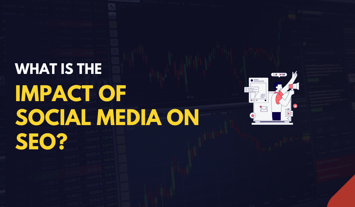 What Is The Impact Of Social Media On SEO?