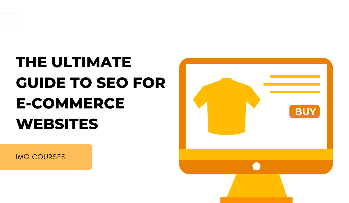 The Ultimate Guide to SEO for E-commerce Websites