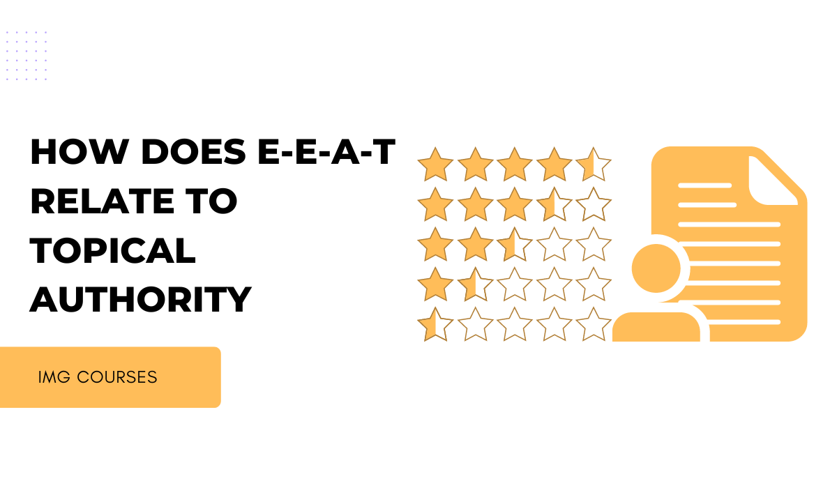 How Does E-E-A-T Relate to Topical Authority