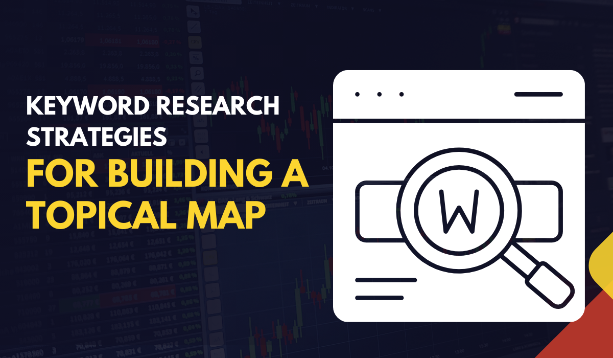 Keyword Research Strategies for Building a Topical Map