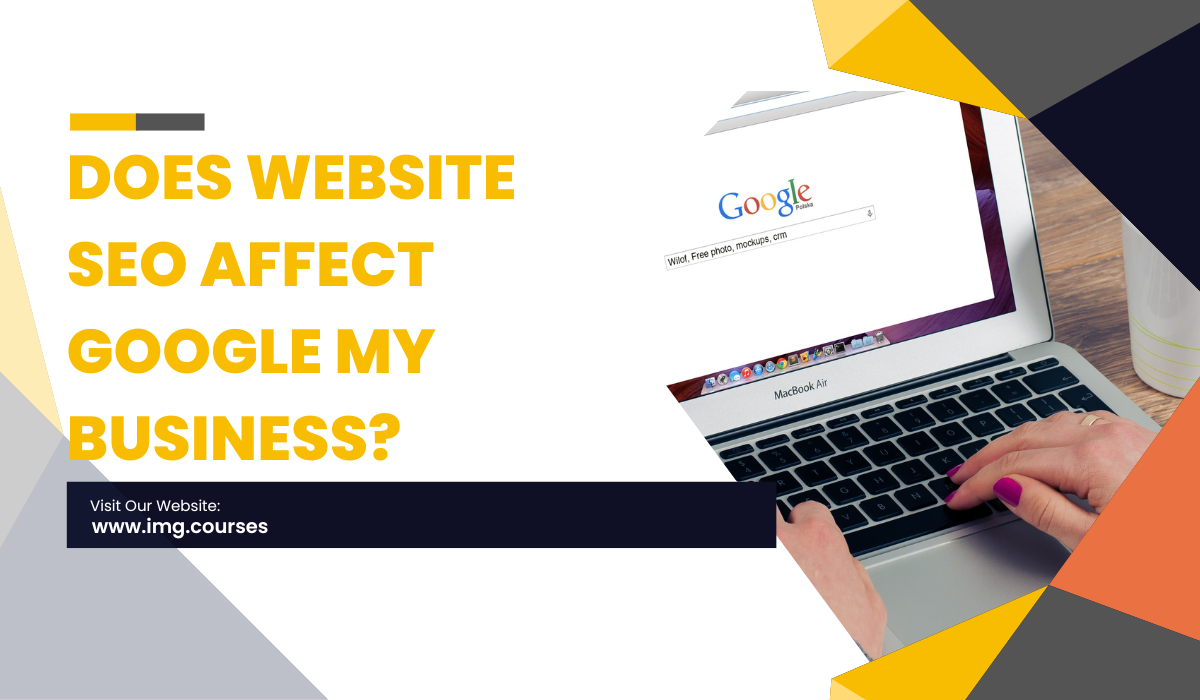 Does Website SEO Affect Google My Business?