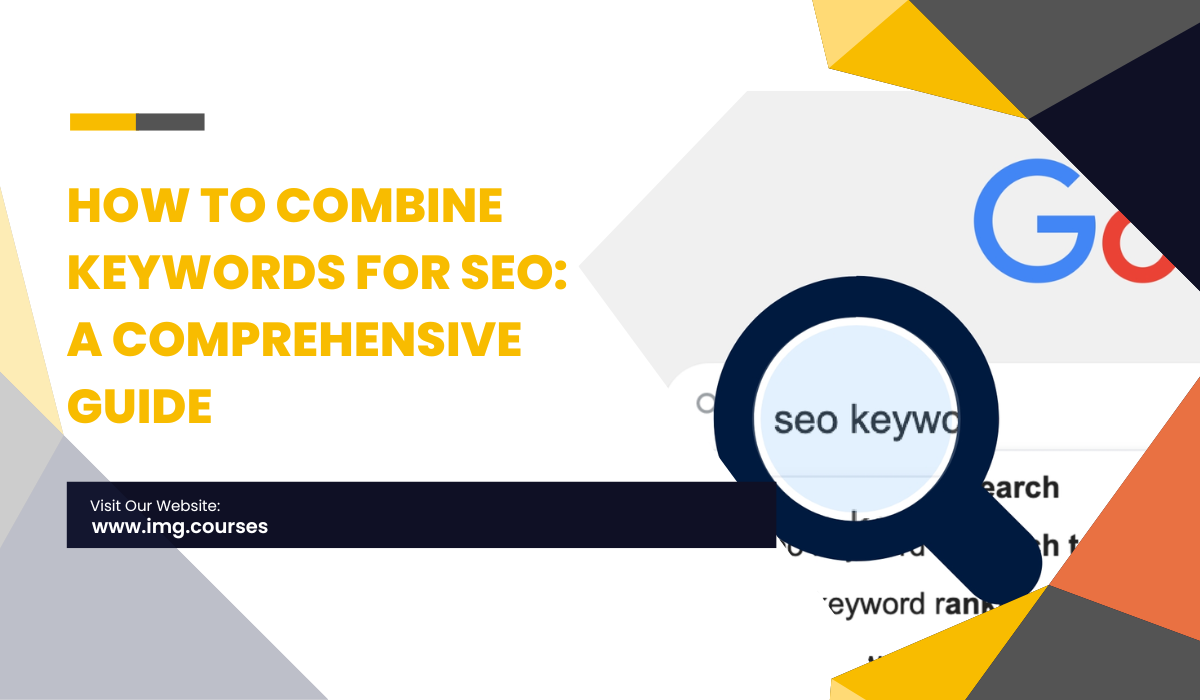 How to Combine Keywords for SEO: A Comprehensive Guide