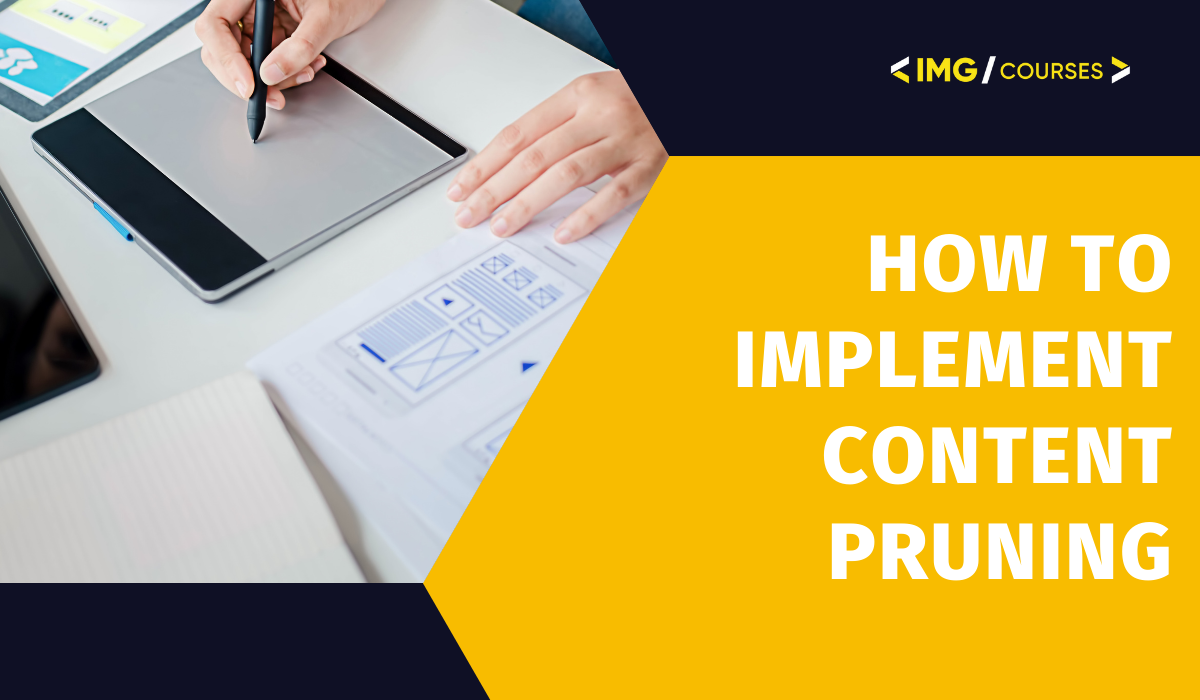 What Is Content Pruning In Seo