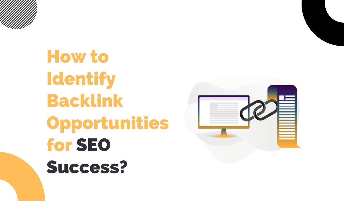 How to Identify Backlink Opportunities for SEO Success?